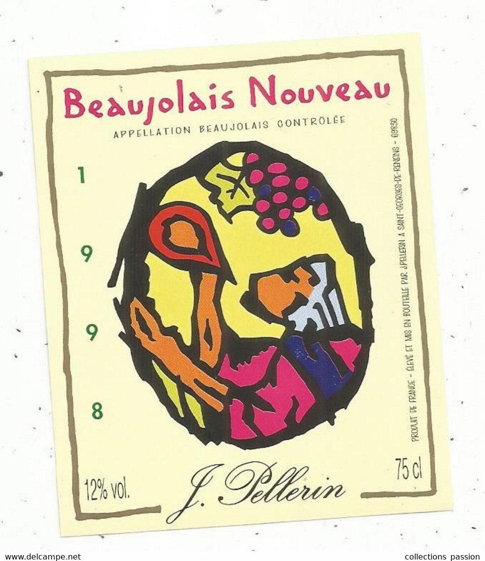 étiquette De Vin,  BEAUJOLAIS NOUVEAU ,1998 , J. PELLERIN , 69 , SAINT GEORGES DE RENEINS ,  85 X 70 Mm - Beaujolais