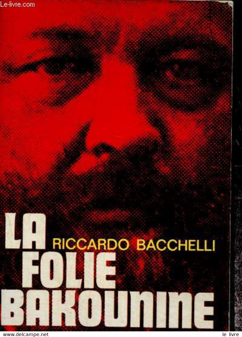 La Folie Bakounine - Bacchelli Riccardo - 1973 - Other & Unclassified