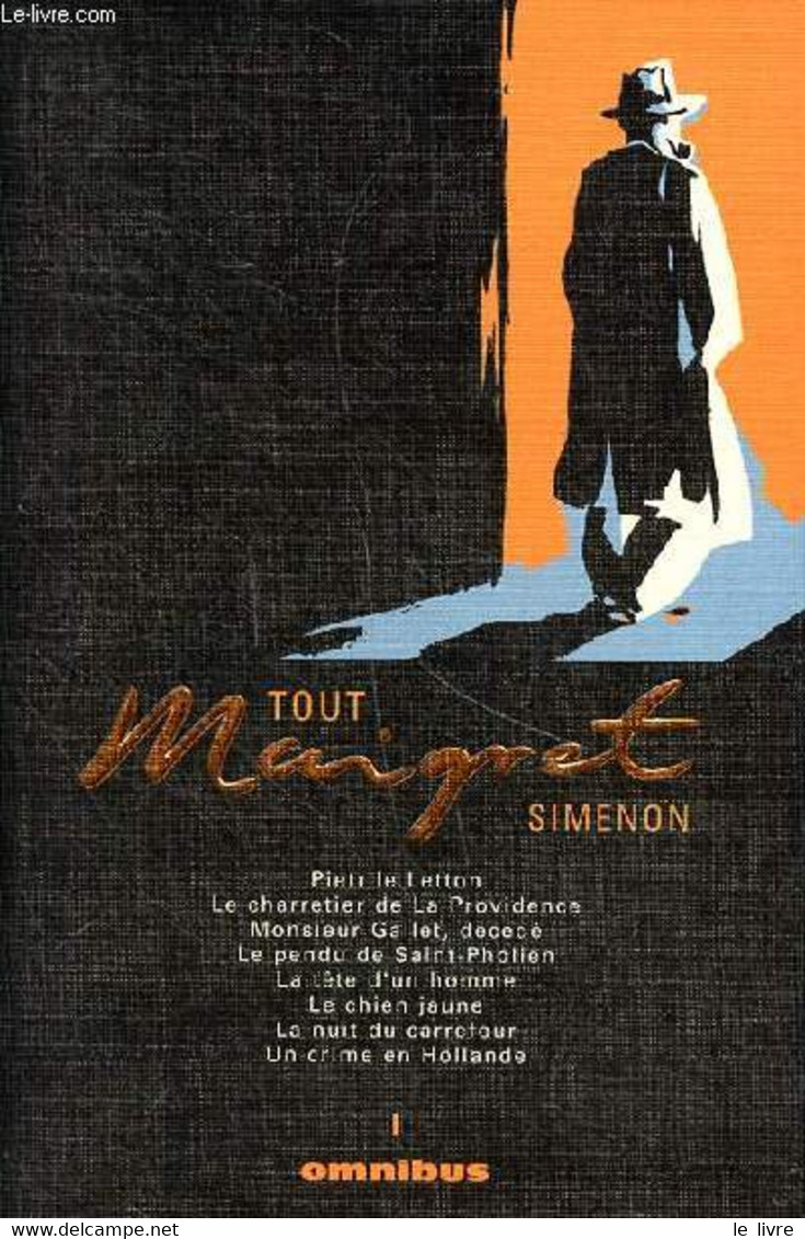 Tout Maigret Volume 1 Pietre Le Letton, La Charretier De La Providence, Monsieur Gallet Décédé, Le Pendu De Saint Pholie - Simenon