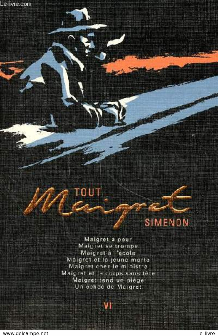 Tout Maigret Volume 6 Maigret A Peur, Maigret Se Trompe, Maigret à L'école, Maigret Et La Jeune Morte, Maigret Chez Le M - Simenon