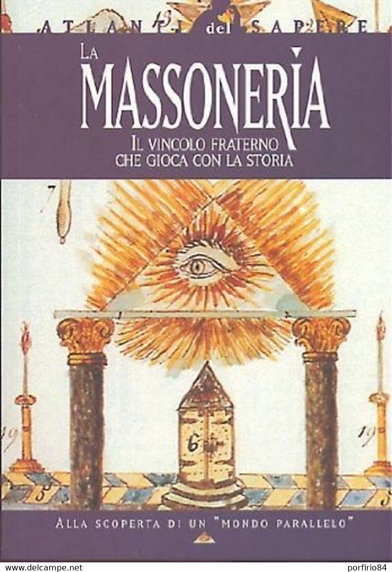 LA MASSONERIA IL VINCOLO CHE GIOCA CON LA STORIA - DEMETRA 2002 - Bibliographien