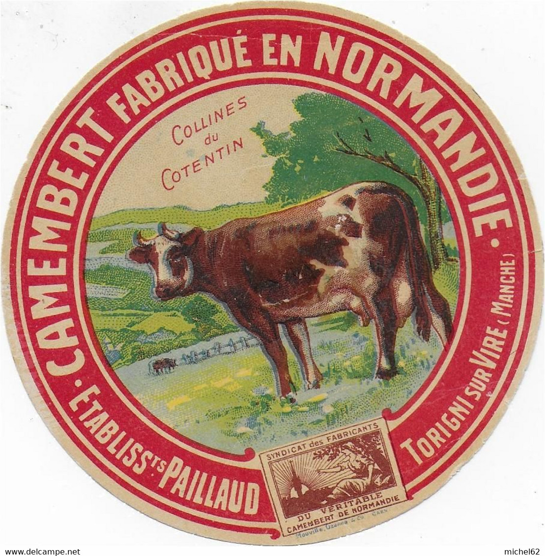 ETIQUETTE DE FROMAGE  NEUVE   CAMEMBERT NORMANDIE PAILLAUD TORIGNY SUR VIRE MANCHE COLLINES DU COTENTIN - Cheese