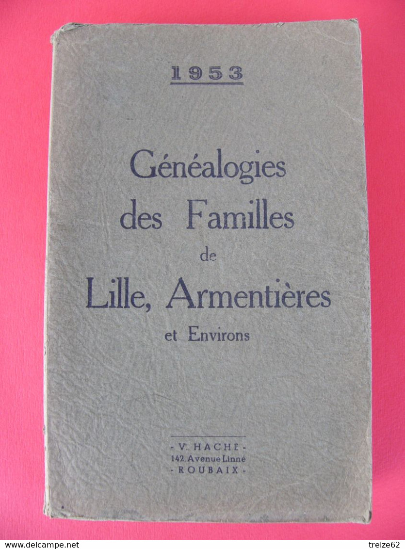 Généalogies Des Familles De LILLE ARMENTIERES Et Environs 1953 - Picardie - Nord-Pas-de-Calais