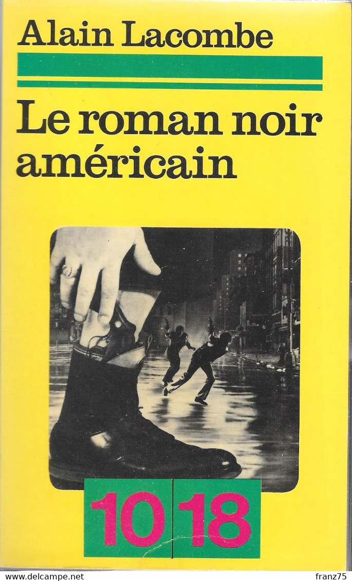 Le Roman Noir Américain-Gérard LACOMBE-10/18-1975-TBE - 10/18 - Grands Détectives