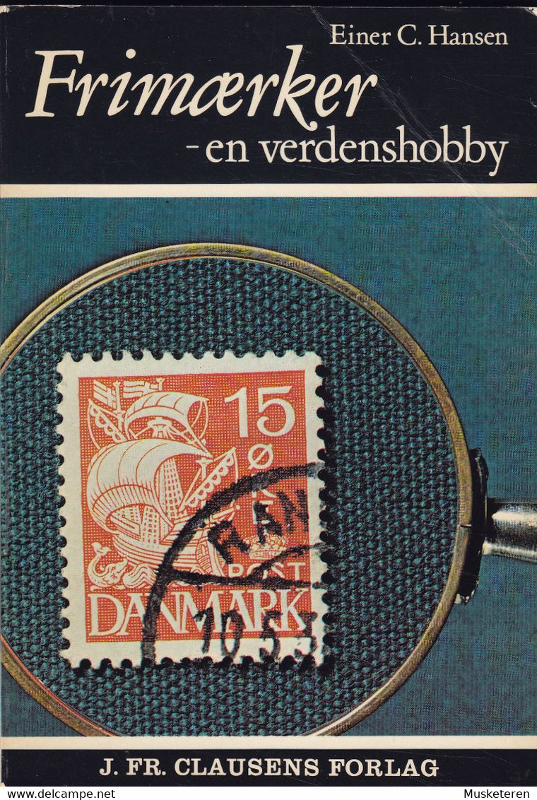 Denmark Einer C. Hansen : Frimærker - En Verdenshobby J. Fr. Clausens Forlag (Danish Text) 120 Pages C5 Format - Otros & Sin Clasificación