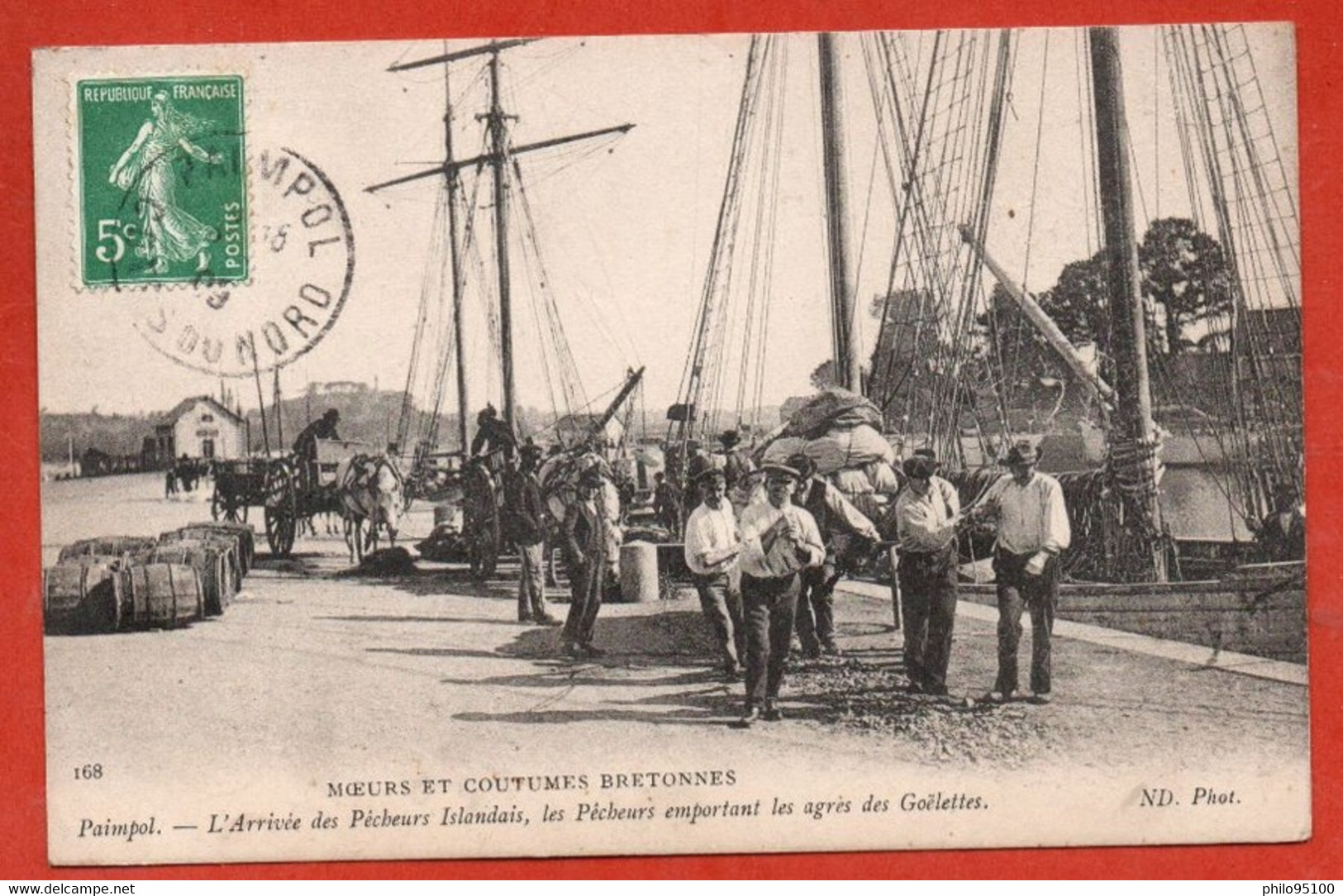 Paimpol. - L'Arrivée Des Pêcheurs Islandais, Les Pêcheurs Emportant Les Agrés Des Goëlettes. - Paimpol