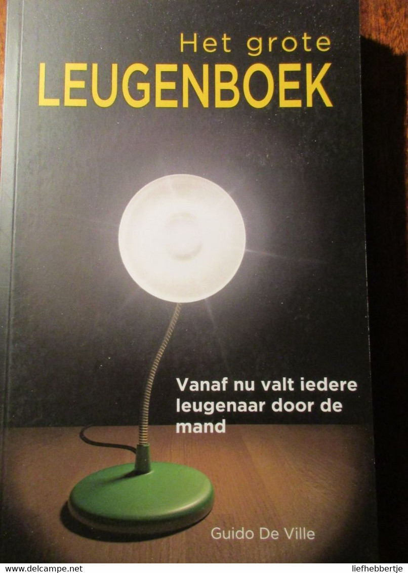 Het Grote Leugenboek - Door Guido De Ville - 2010 - Pratique