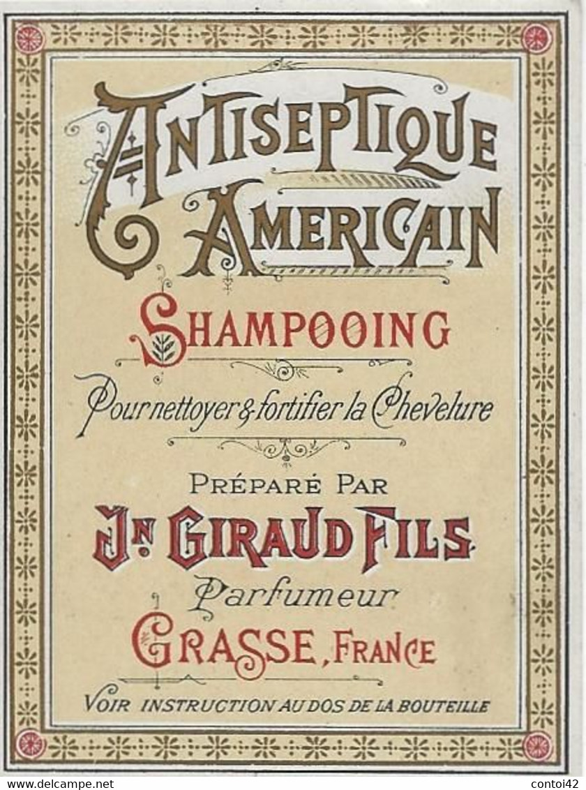 06 GRASSE ETIQUETTE PUBLICITE SHAMPOING ANTISEPTIQUE AMERICAIN PARFUMEUR GIRAUD FILS CHEVEUX - Etiketten