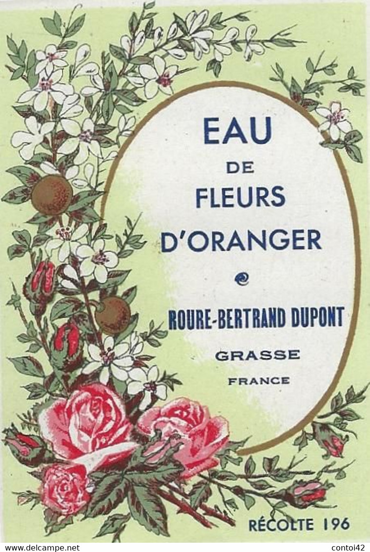 06 GRASSE ETIQUETTE PUBLICITE PARFUMEUR DISTILLATEUR ROURE-BERTRAND-DUPONT EAU DE FLEURS ORANGER - Etiketten