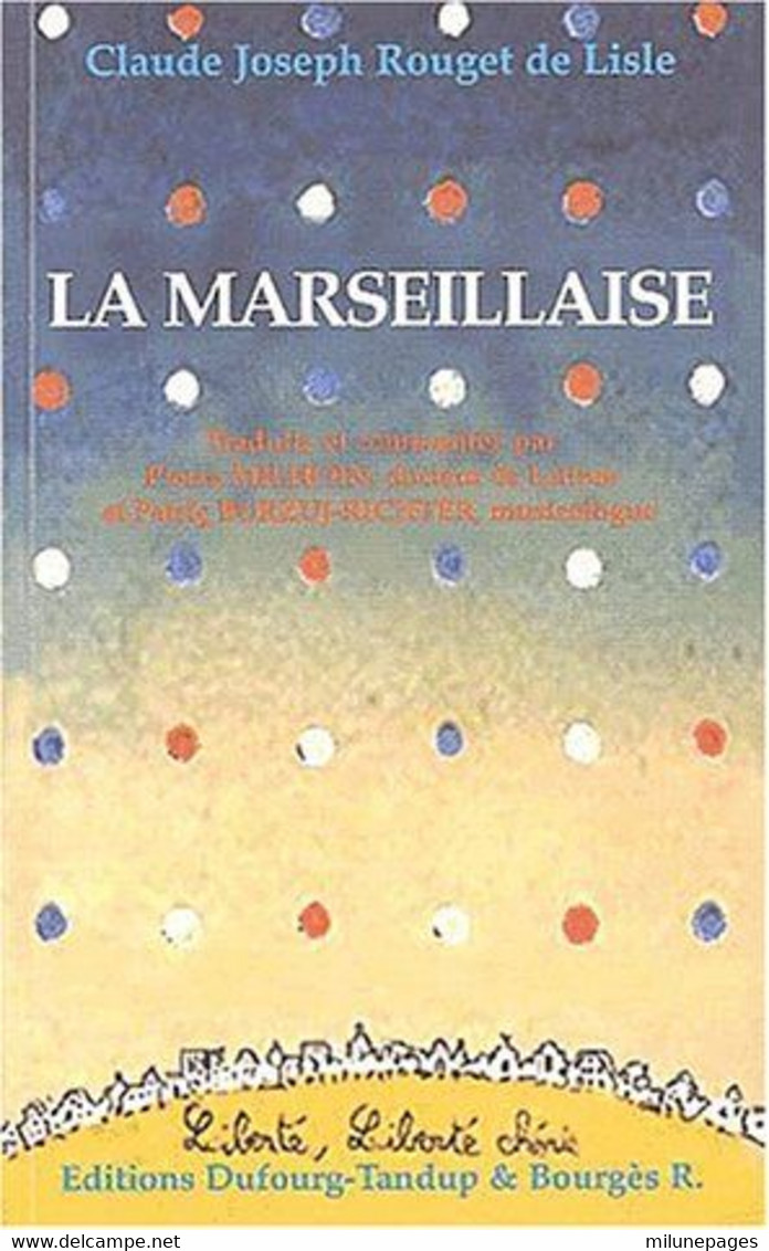 La Marseillaise Traduite Et Commentée Tous Les Couplets Expliqués Et Commentés - Politique