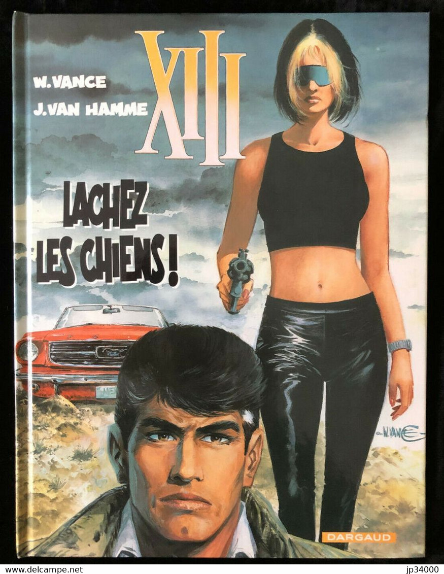 XIII - LACHEZ LES CHIENS 2002 - BD Edition Originale Van Hamme/W.Vance - Dargaud - XIII