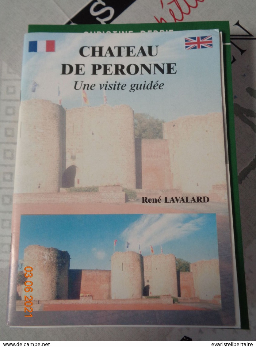Château De Péronne ,une Visite Guidée Par R LAVALARD - Picardie - Nord-Pas-de-Calais