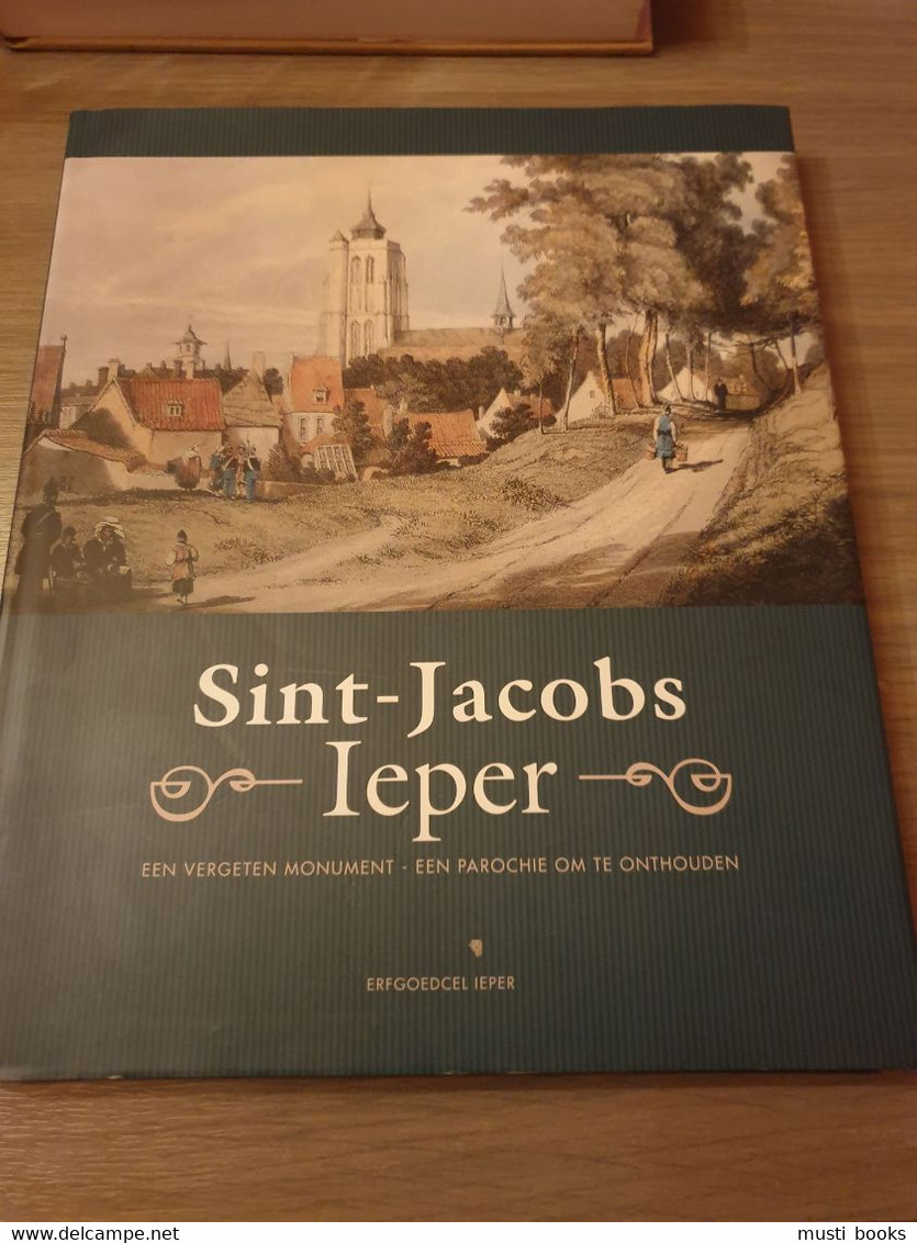 (IEPER) Sint-Jacobs Ieper. Een Vergeten Monument, Een Parochie Om Te Onthouden. - Ieper