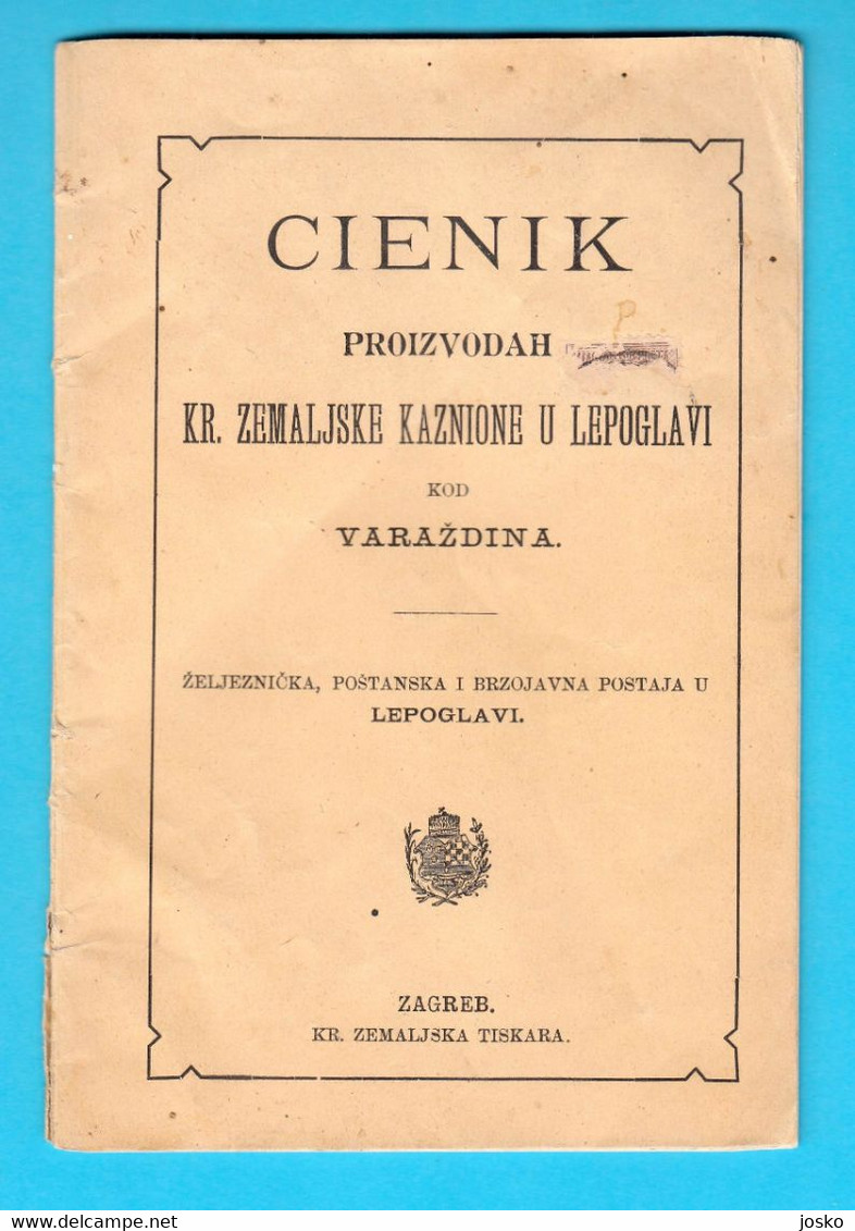 PRICE LIST OF THE ROYAL PENITENTIARY IN LEPOGLAVA NEAR VARAZDIN ... K.u.K. Austria-Hungary Publication 1900's * Croatia - Sonstige & Ohne Zuordnung