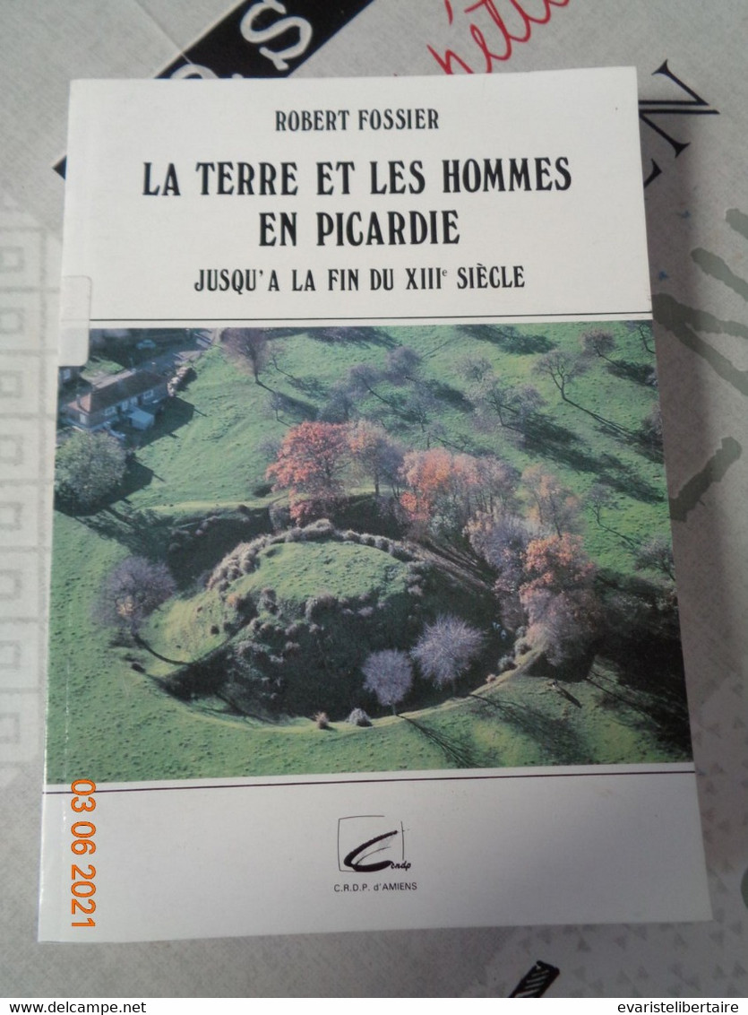 La Terre Et Les Hommes En Picardie Jusqu'a La Fin Du XIIIe Siécle Par R  Fossier - Picardie - Nord-Pas-de-Calais