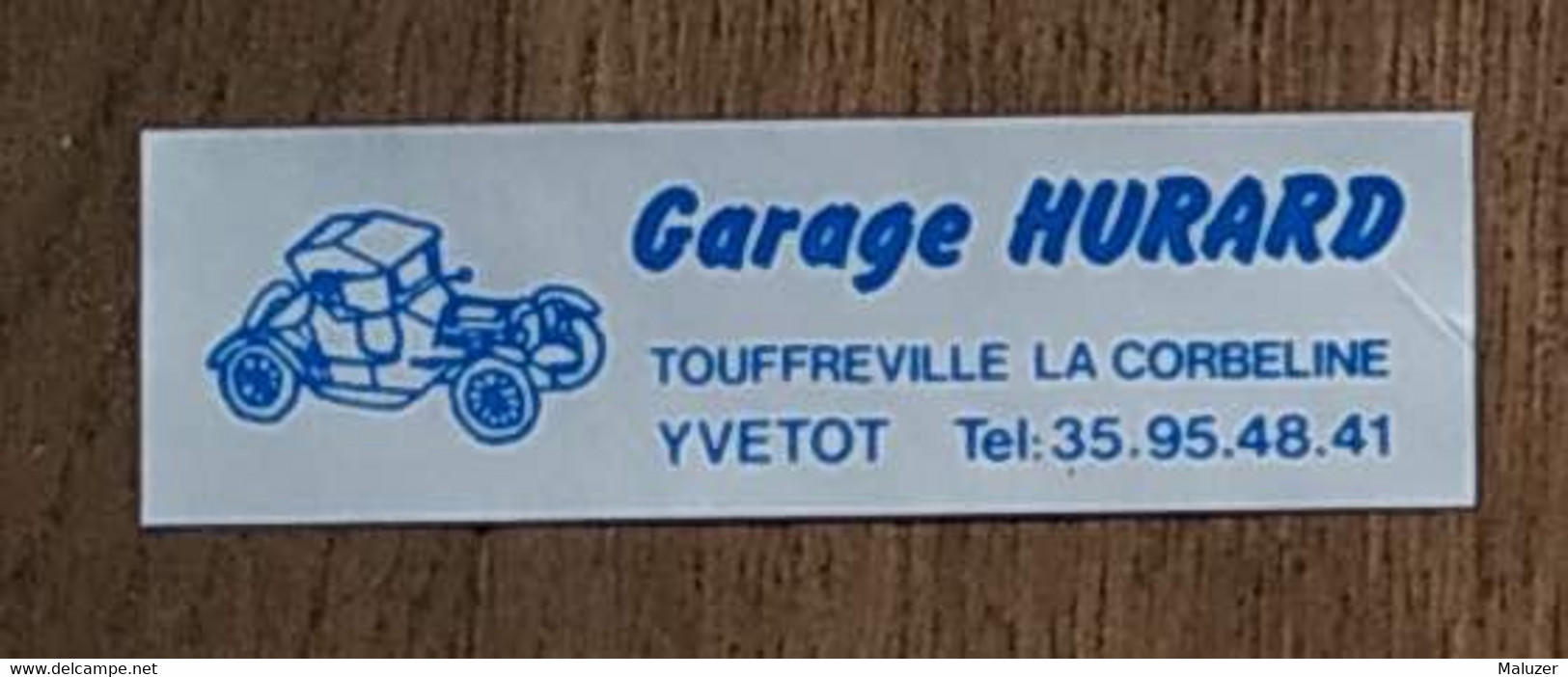 AUTOCOLLANT STICKER - GARAGE HURARD - TOUFFREVILLE LA CORBELINE - AUTOMOBILE VOITURE - SEINE MARITIME NORMANDIE - Stickers