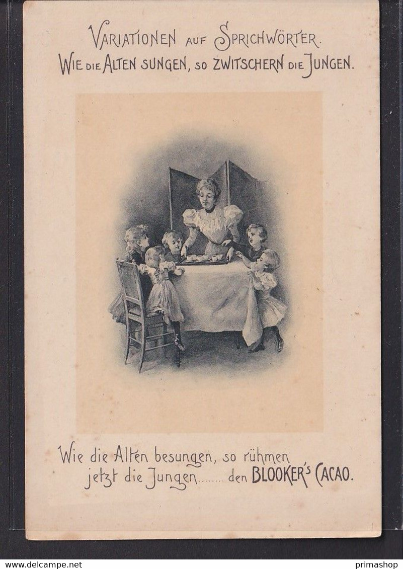 B57 /   Sprichwörter / Reklame Blooker Cacao Kakao Um 1900 ...wie Die Alten Sungen... / Ihle , Wien - Publicidad