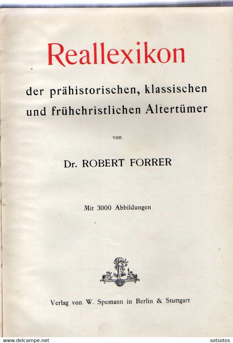 Robert Forrer - Reallexikon Der Prähistorischen, Klassischen Und Frühchristlichen Altertümer - 1907 Archaeology, Art, Hi - 1. Antigüedad