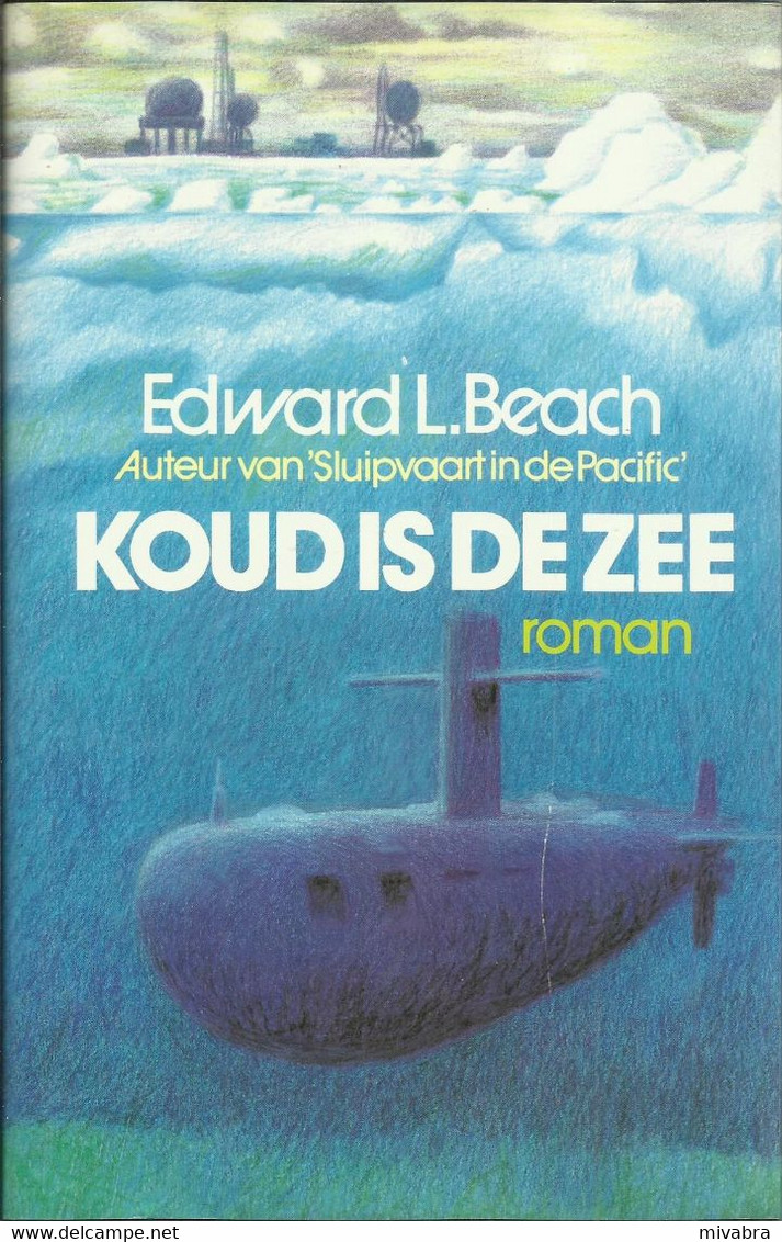 KOUD IS DE ZEE - EDWARD L. BEACH (onderzeeboot Roman) - Horreur Et Thrillers