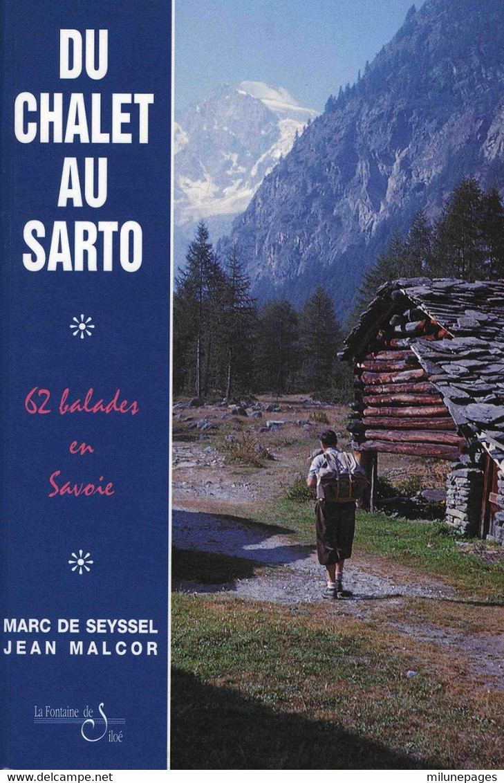 Du Chalet Au Sarto 62 Balades En SAVOIE Marc De Seyssel Et Jean Malcor - Alpes - Pays-de-Savoie