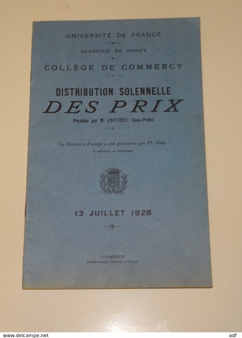 DISTRIBUTION SOLENNELLE DES PRIX, COLLEGE DE COMMERCY, PRESIDEE PAR M. JOFFRES, SOUS PREFET, UNIVERSITE DE FRANCE, 1926 - Diplômes & Bulletins Scolaires