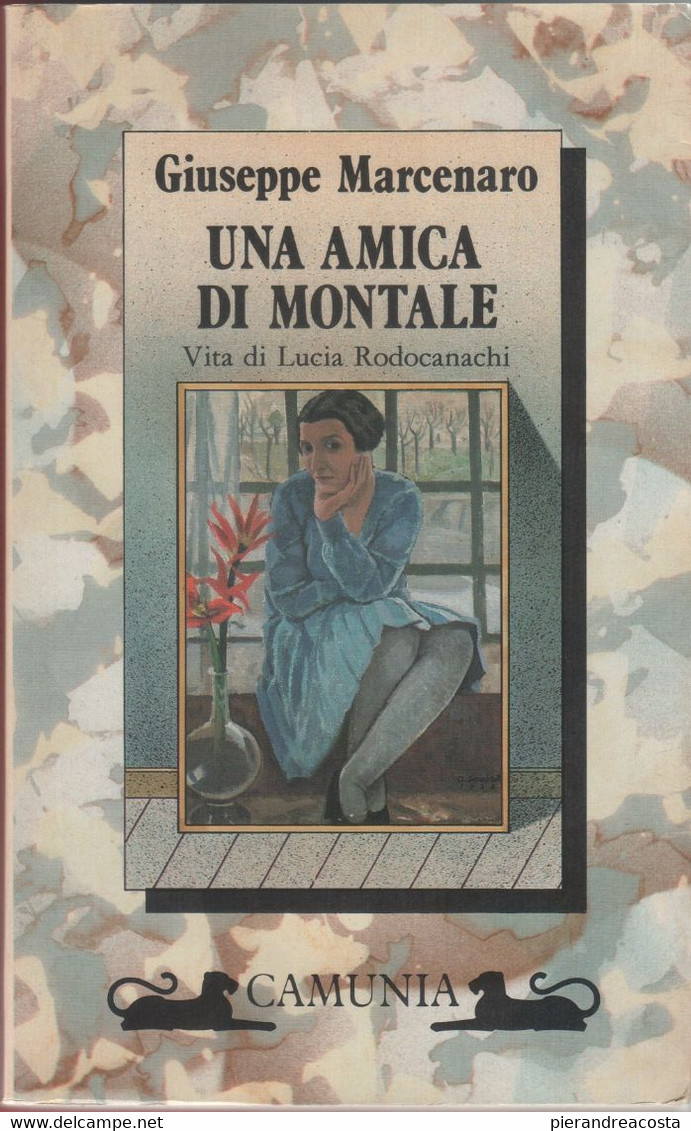 Una Amica Di Montale. Vita Di Lucia Rodocanachi - Giuseppe Marcenaro - Other & Unclassified