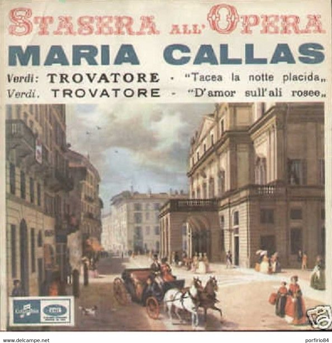 MARIA CALLAS 45 GIRI TACEA LA NOTTE PLACIDA / D'AMOR SULL'ALI ROSEE - Clásica