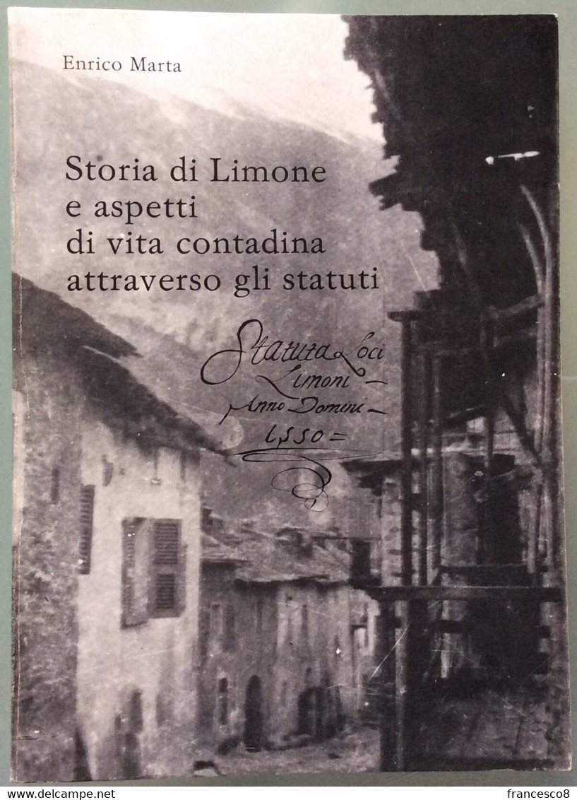 1984 Enrico Marta - STORIA DI LIMONE E ASPETTI DI VITA CONTADINA ATTRAVERSO GLI STATUTI / CUNEO Limone Piemonte - Historia, Filosofía Y Geografía