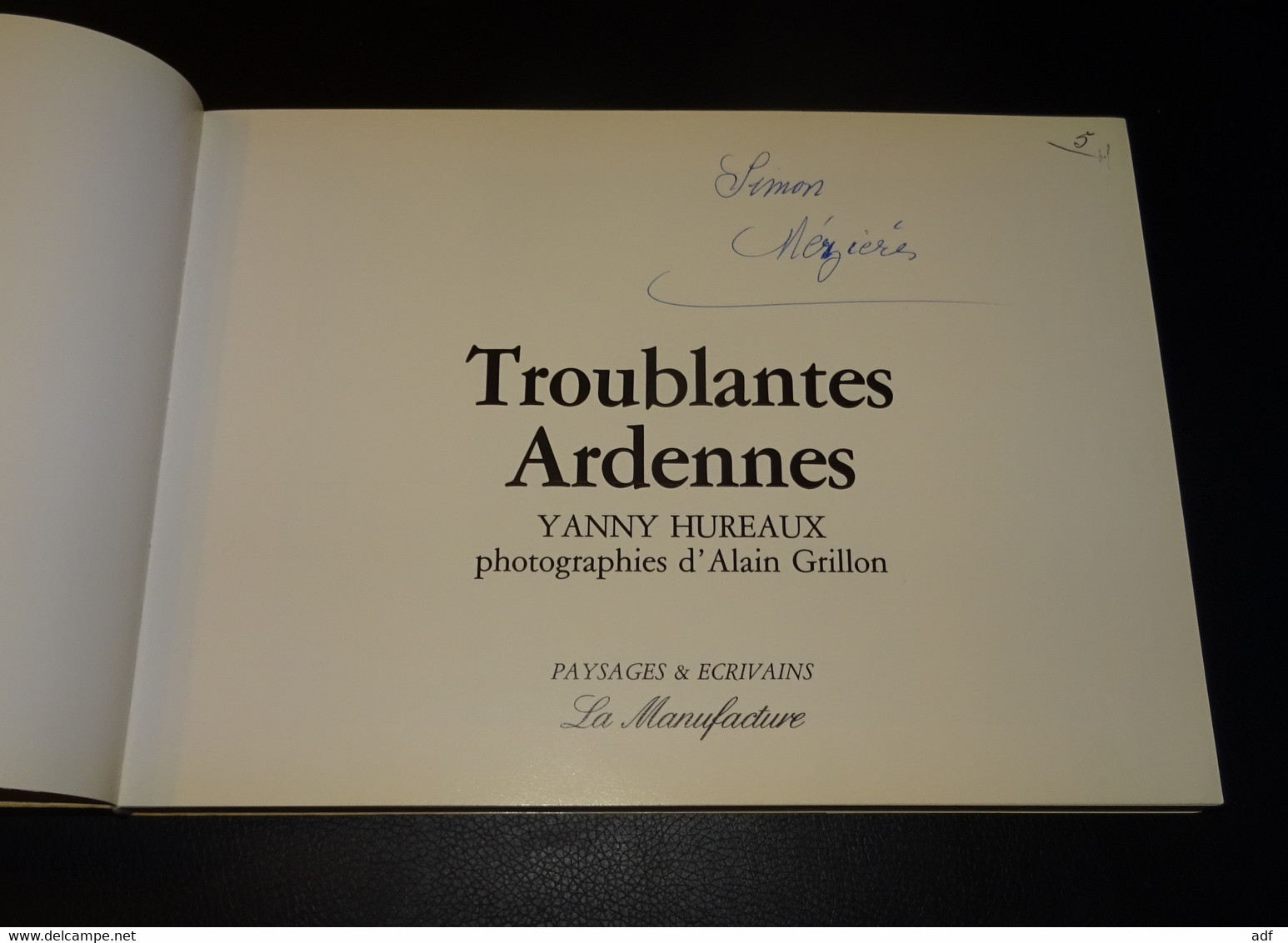 LIVRE " TROUBLANTES ARDENNES ", YANNY HUREAUX, PHOTOGRAPHIES ALAIN GRILLON, 1984 - Champagne - Ardenne