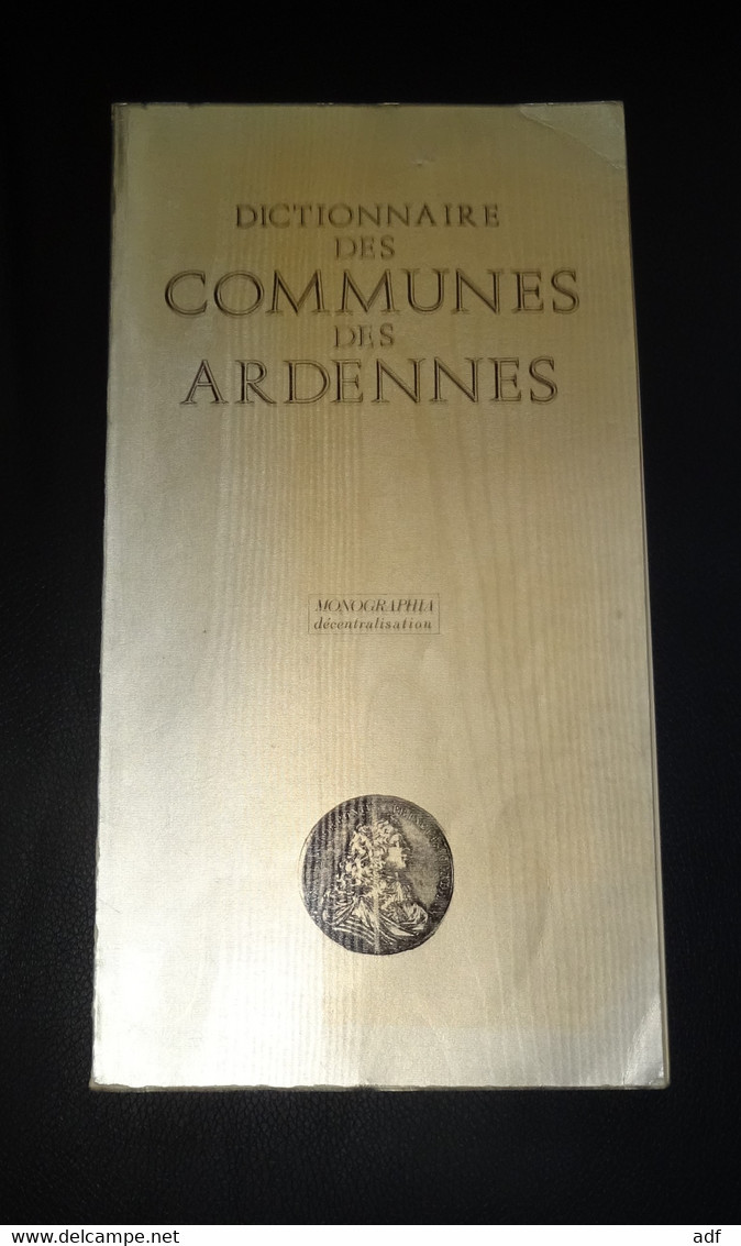 DICTIONNAIRE DES COMMUNES DES ARDENNES, 1970, COMMENTAIRES SUR LES VILLAGES, PUBLICITES DE L'EPOQUE - Champagne - Ardenne