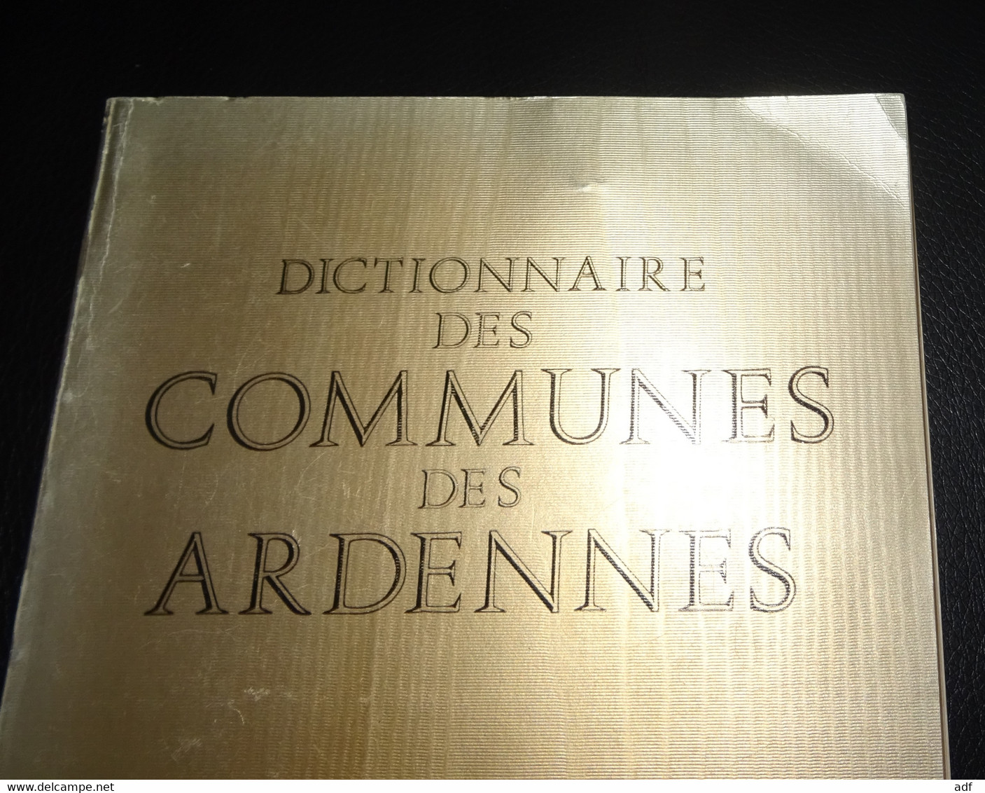 DICTIONNAIRE DES COMMUNES DES ARDENNES, 1970, COMMENTAIRES SUR LES VILLAGES, PUBLICITES DE L'EPOQUE - Champagne - Ardenne