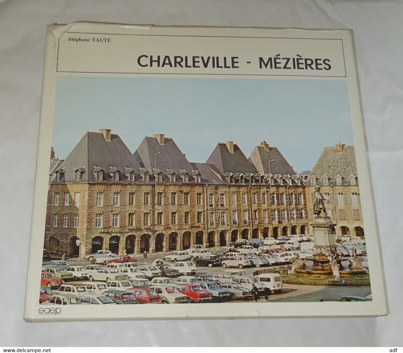 LIVRE CHARLEVILLE MEZIERES DE STEPHANE TAUTE, 1972 - Champagne - Ardenne