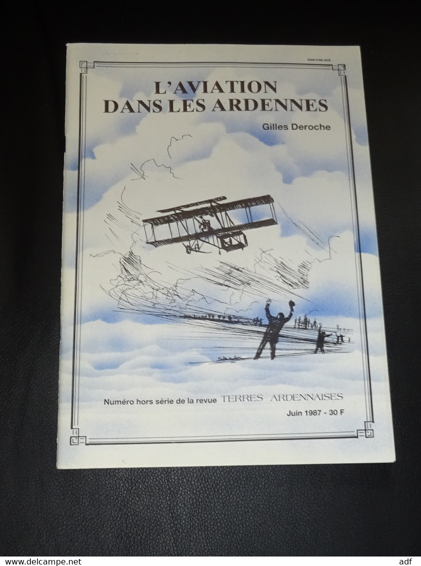 L'AVIATION DANS LES ARDENNES, GILLES DEROCHE, N° HORS SERIE REVUE TERRES ARDENNAISES 1987, SOMMER, CIRCUIT DE L'EST - Champagne - Ardenne