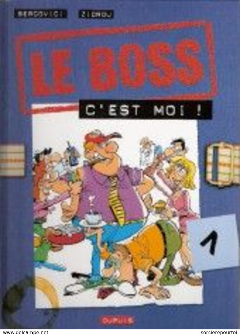 Le Boss 1 C'est Moi ! - Zidrou / Bercovici- Dupuis - EO 01/2000 - TBE - Boss, Le