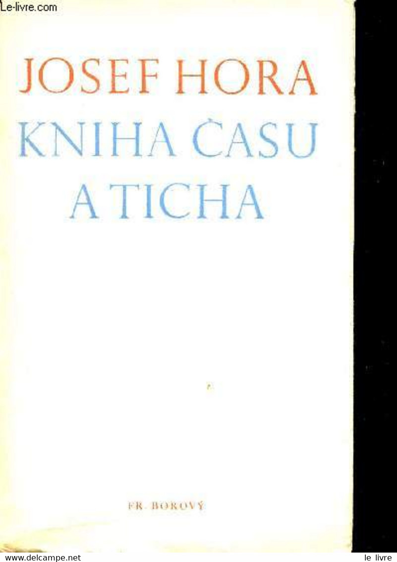 Kniha Casu A Ticha - Struny Ve Vetru Tvuj Hlas Tonouci Stiny Dve Minuty Ticha Tiché Poselstvi - Hora Josef - 1948 - Other & Unclassified