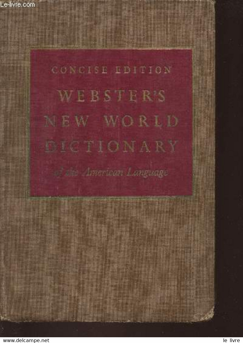 Webster's New World Dictionary Of The American Language- Concise Edtion - Guralnik David B. - 1956 - Dictionnaires, Thésaurus