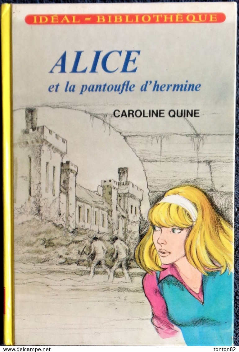 Caroline Quine - ALICE Et La Pantoufle D' Hermine - Idéal Bibliothèque  - ( 1978 ) . - Ideal Bibliotheque