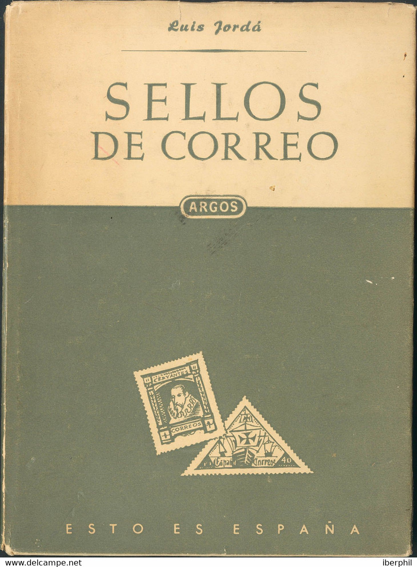 1950. SELLOS DE CORREOS. Luis Jorda. Editorial Argos. Barcelona, 1950. - Other & Unclassified