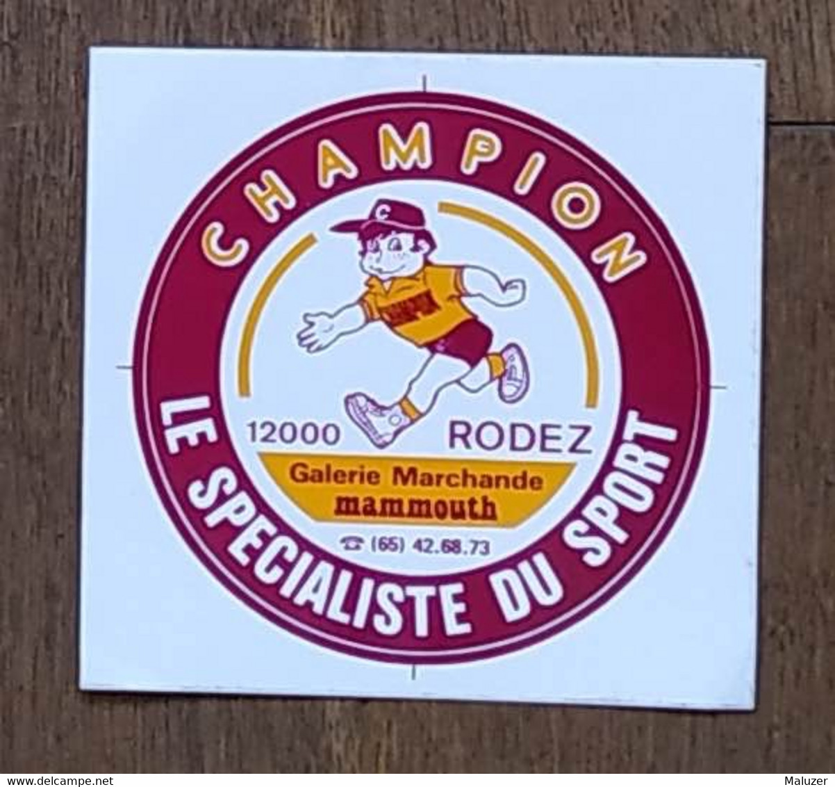 AUTOCOLLANT  STICKER - CHAMPION LE SPÉCIALISTE DU SPORT - GALERIE MARCHANDE MAMMOUTH 12000 RODEZ - AVEYRON - Pegatinas