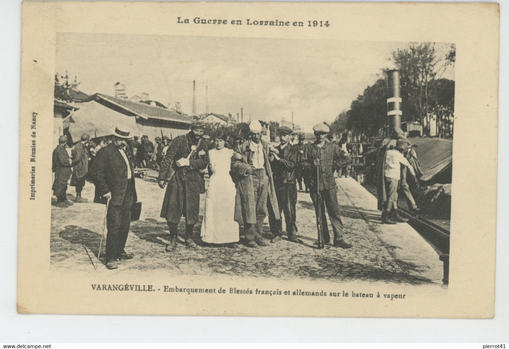 GUERRE 1914-18 -LA GUERRE EN LORRAINE - VARANGEVILLE - Embarquement De Blessés Français & Allemands Sur Bateau à Vapeur - Weltkrieg 1914-18