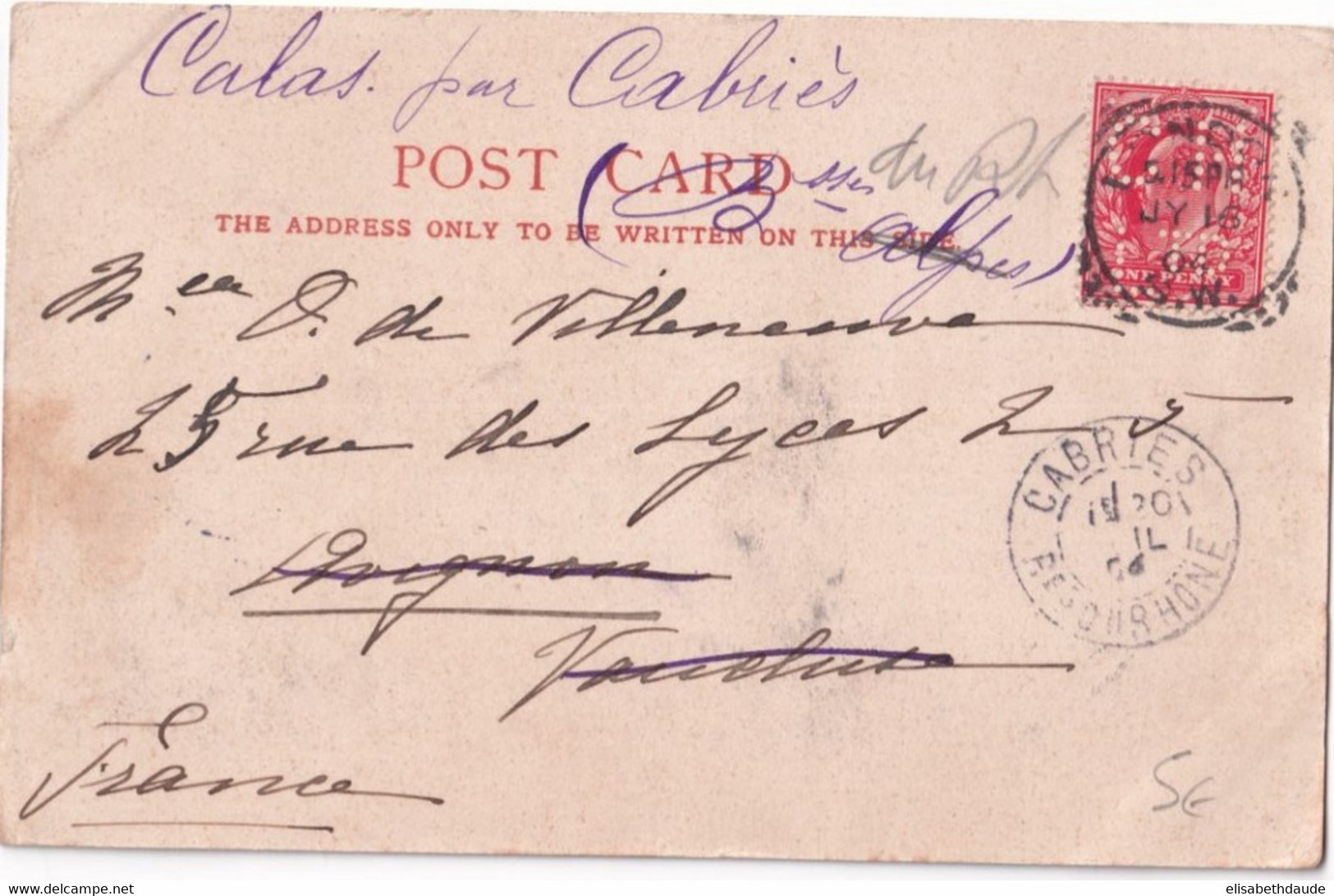GB / PERFIN - 1904 - CARTE Avec TIMBRE PERFORE De LONDON => AVIGNON READRESSEE à CALAS CABRIES (BOUCHES DU RHONE) - Perfin