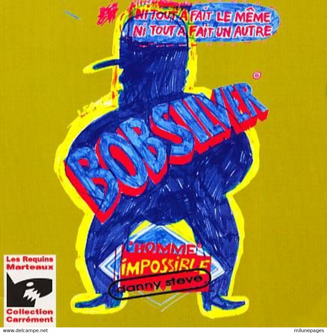 BobSilver L'Homme Impossible Danny Steve  Album Des Requins Marteaux Collection Carrément - Sonstige & Ohne Zuordnung