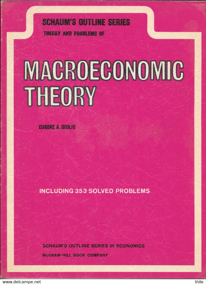 Theory And Problems Of MACROECONOMIC THEORY Including 353 Solved Problems - Eugene A. Diulio - Schaum's Outline Series - Wirtschaft