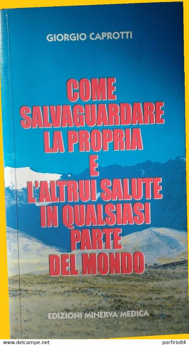 G. CAPRIOTTI COME SALVAGUARDARE LA PROPRIA E L'ALTRUI SALUTE...MINERVA MEDICA - Medicina, Psicologia