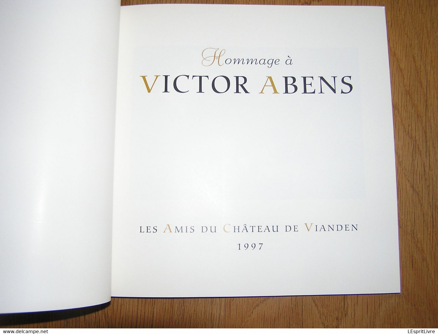 HOMMAGE à VICTOR ABENS Les Amis Du Château De Vianden Régionalisme Grand Dûche Luxembourg Beaux Arts Peintres - Sin Clasificación