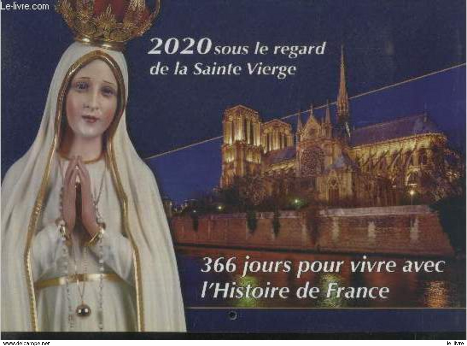 2020 Sous Le Regard De La Sainte Vierge. 366 Jours Pour Vivre Avec L'histoire De France - Collectif - 0 - Agenda & Kalender