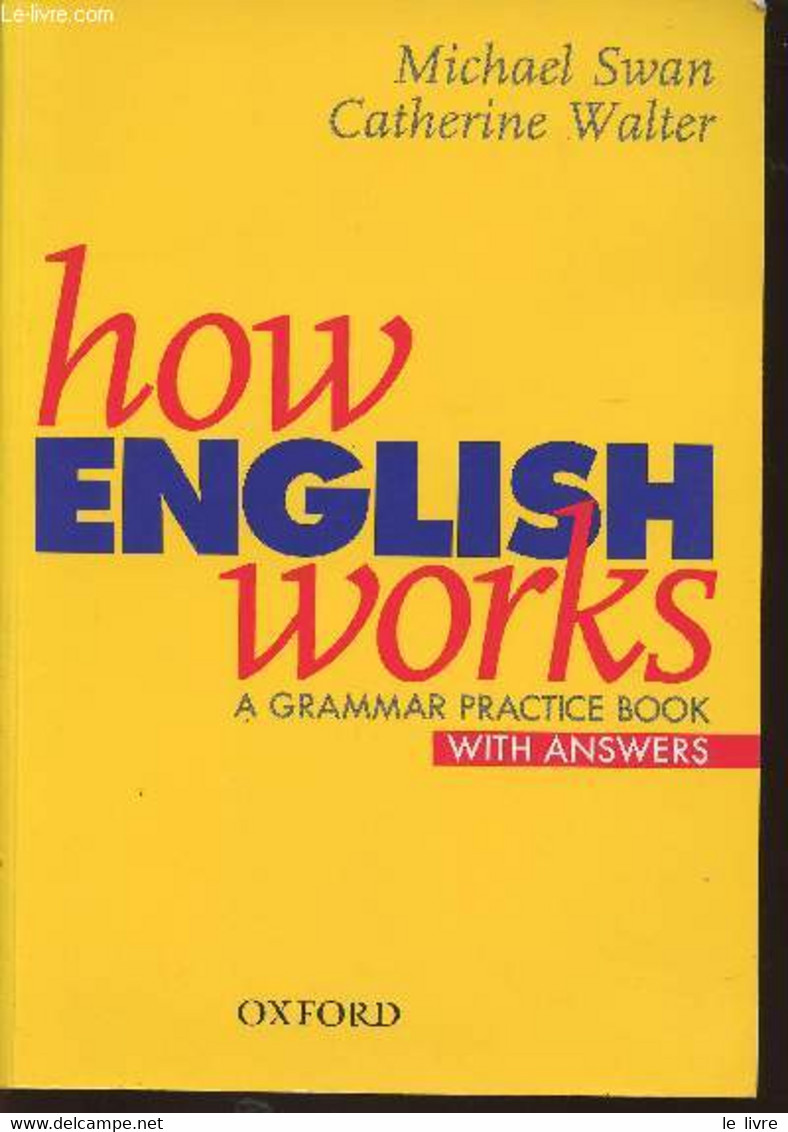 How English Works- A Grammar Practice Book With Answers - Swan Michael, Walter Catherine - 2003 - English Language/ Grammar