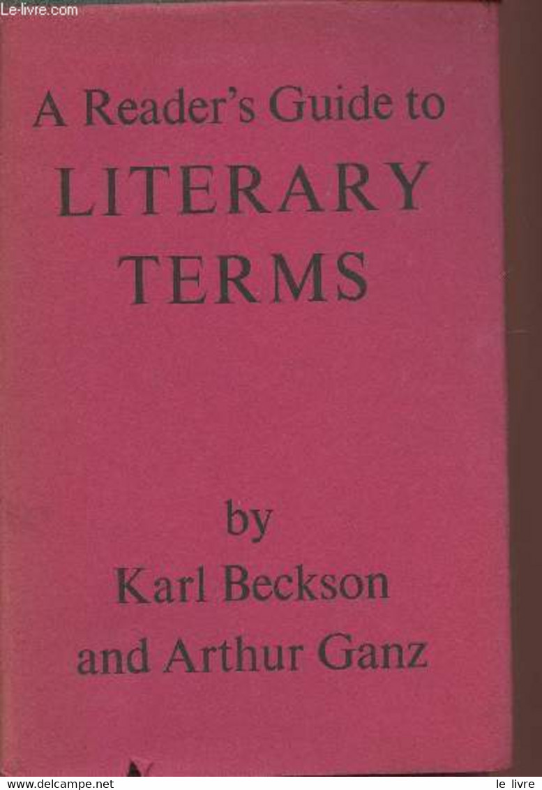 A Reader's Guide To Literary Terms- A Dictionary - Backson Karl, Ganz Arthur - 1966 - Dictionnaires, Thésaurus