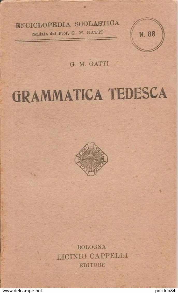 G.M. GATTI GRAMMATICA TEDESCA - 1928 BOLOGNA - LICINIO CAPPELLI EDITORE - Cursos De Idiomas