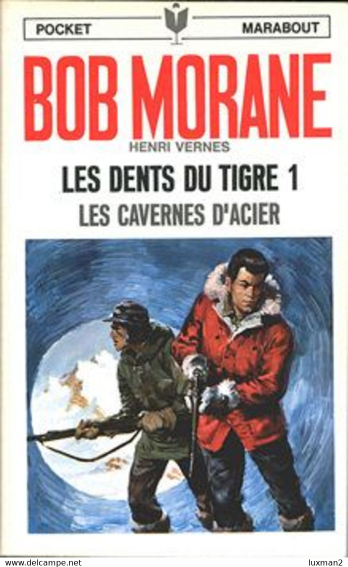 Bob Morane : Les Dents Du Tigre, 1: Les Cavernes D'acier - VERNES Henri - Type 7 - Joubert - Lievens - Belgische Schrijvers